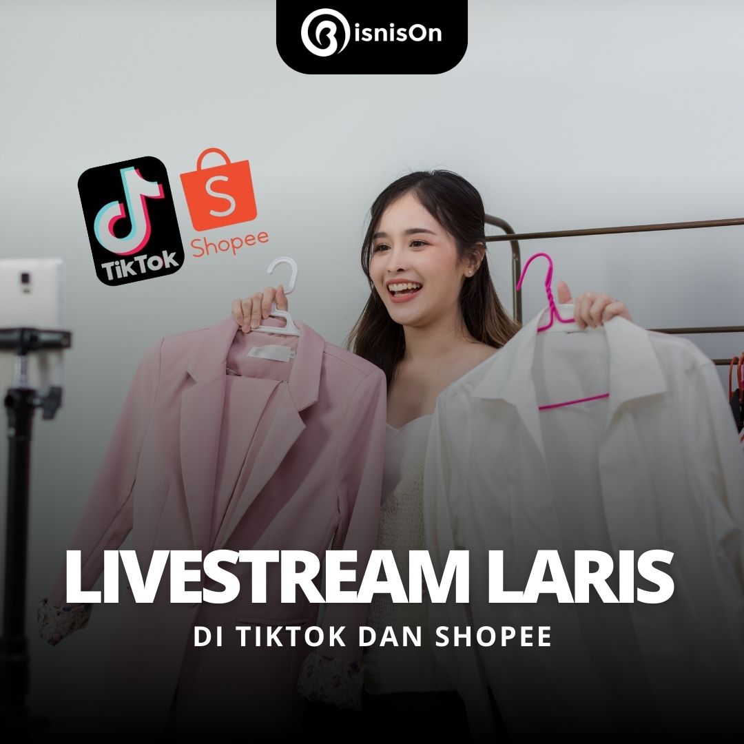 Laris: Rahasia Shopee Livestream dan TikTok Livestream Tembus 10.000 Penonton