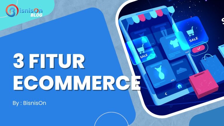 3 Fitur E-Commerce Ini Bikin Kamu Untung Besar