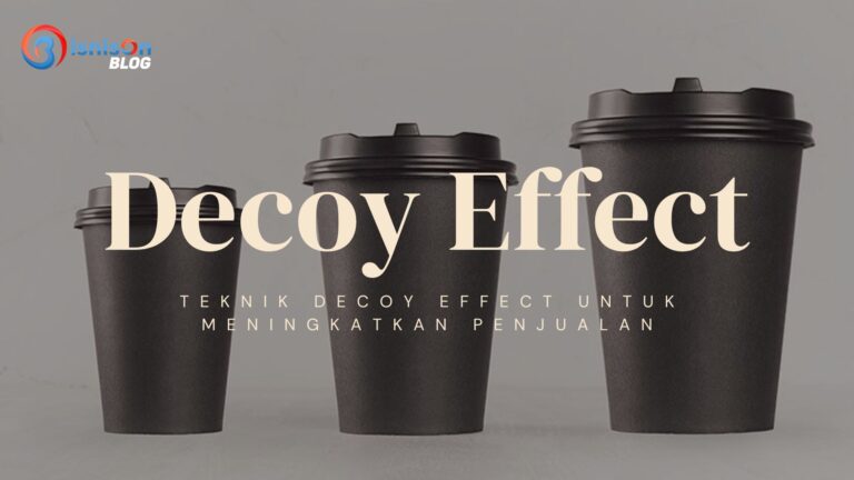 Teknik Decoy Effect Untuk Meningkatkan Penjualan