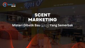 Scent Marketing: Misteri Dibalik Bau Roti’O