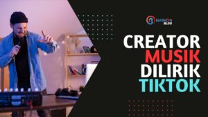 Musik Tiktok: Creator Musik Makin Dilirik Untuk Bekerja Sama