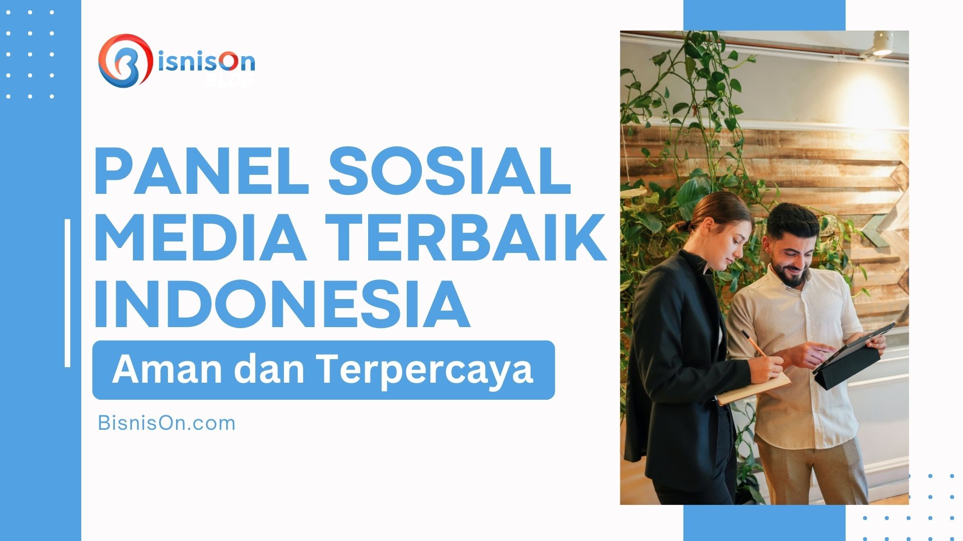 Panel Sosial Media Indonesia Terbaik hanya BisnisOn Murah dan Terpercaya