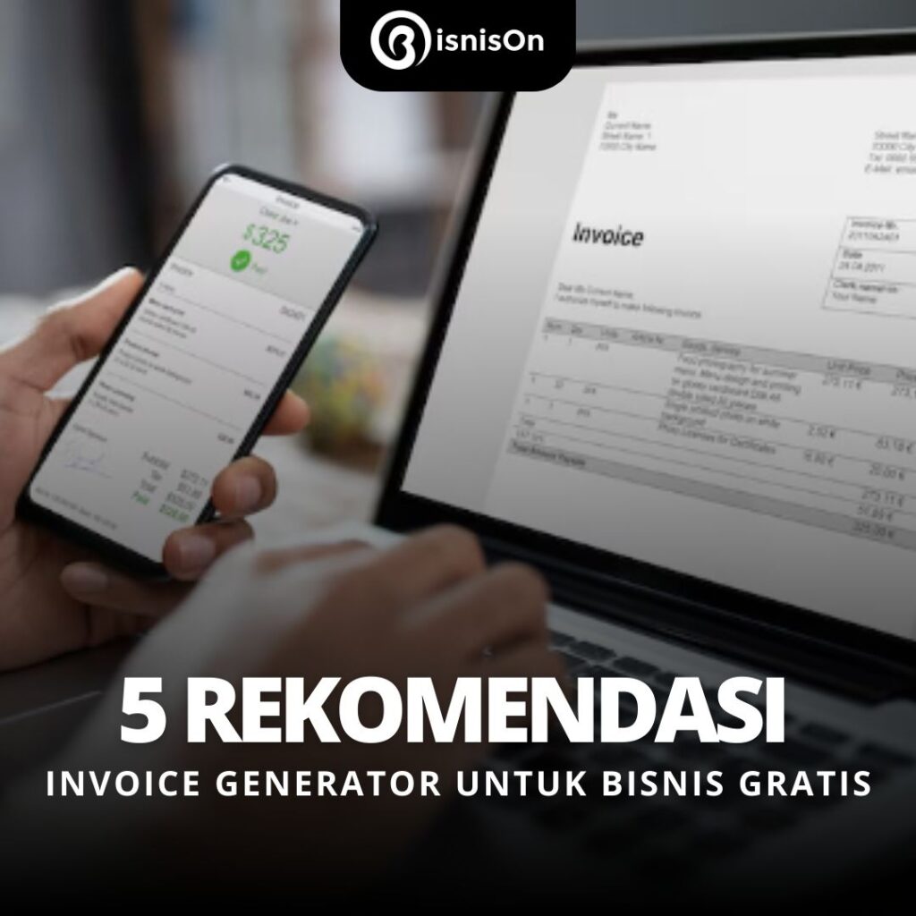 5 Rekomendasi Invoice Generator untuk Bisnis, Gratis!