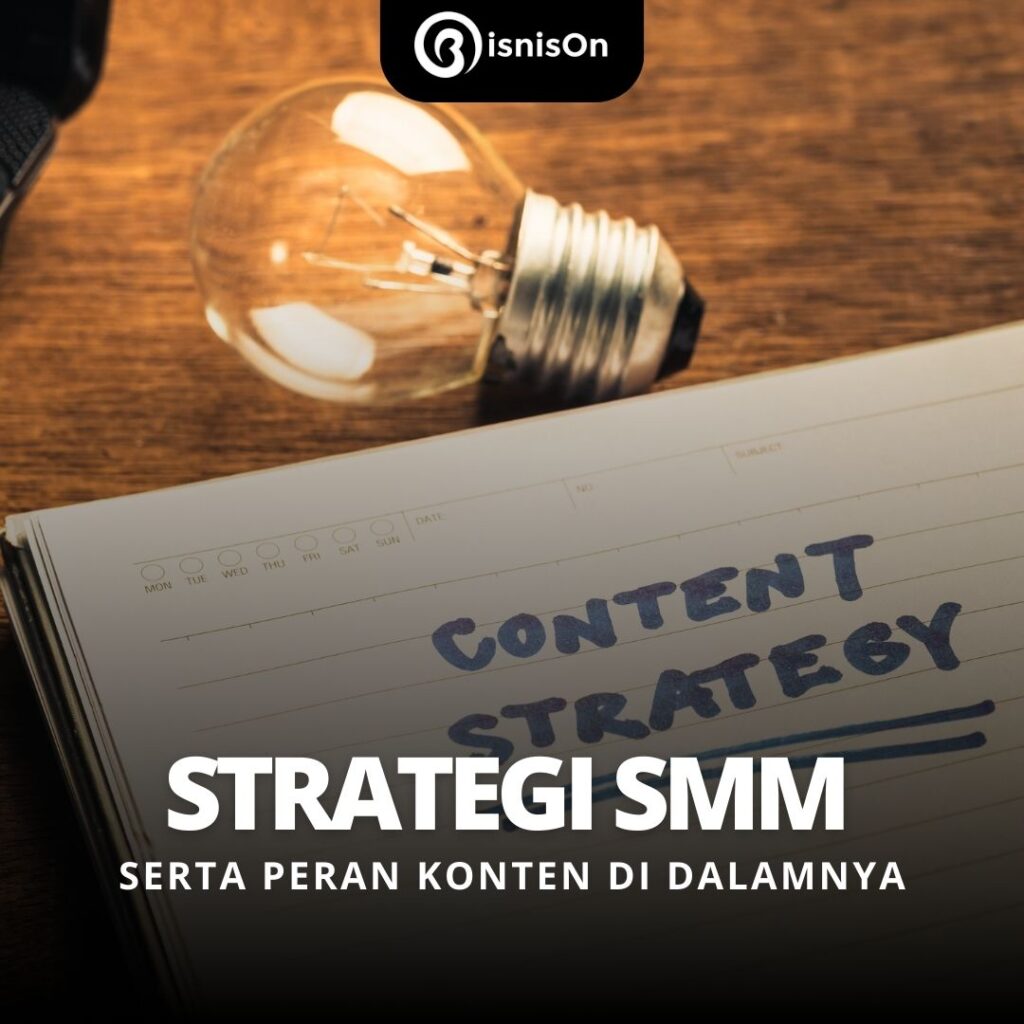 Apa Itu Strategi SMM, dan Apa Peran Konten di Dalamnya