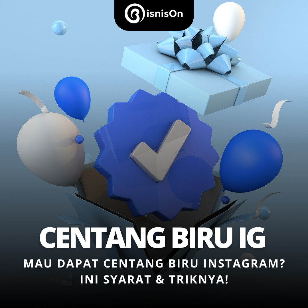 Mau Dapat Centang Biru Instagram? Ini Syarat & Triknya!