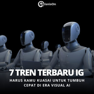 7 Tren Terbaru IG 2025