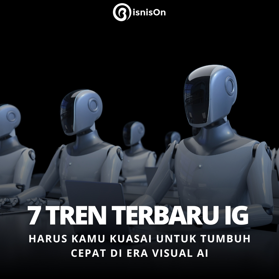 7 Tren Terbaru Instagram yang Harus Kamu Kuasai untuk Tumbuh Cepat di Era Visual AI