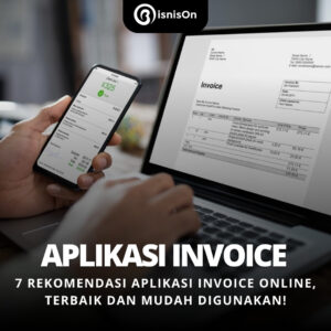 7 Rekomendasi Aplikasi Invoice Online, Terbaik dan Mudah Digunakan!
