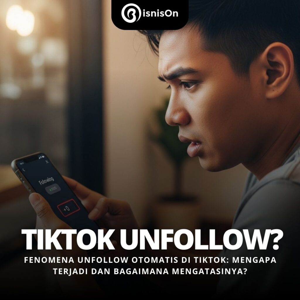 Fenomena Unfollow Otomatis di TikTok: Mengapa Terjadi dan Bagaimana Mengatasinya?