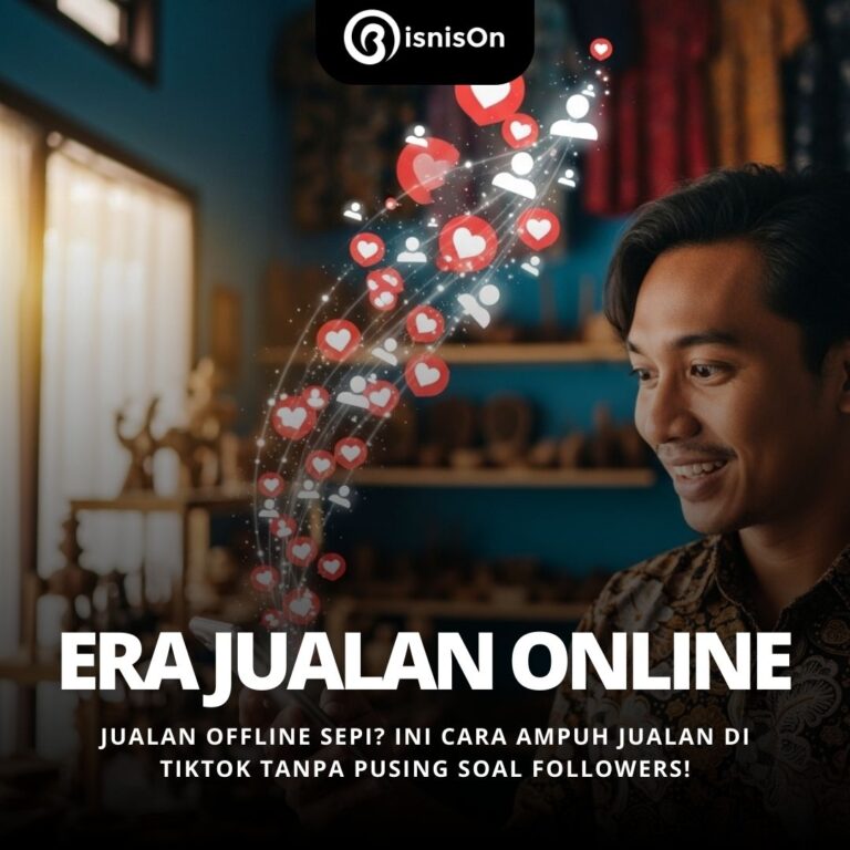 Jualan Offline Sepi? Ini Cara Ampuh Jualan di TikTok Tanpa Pusing Soal Followers!