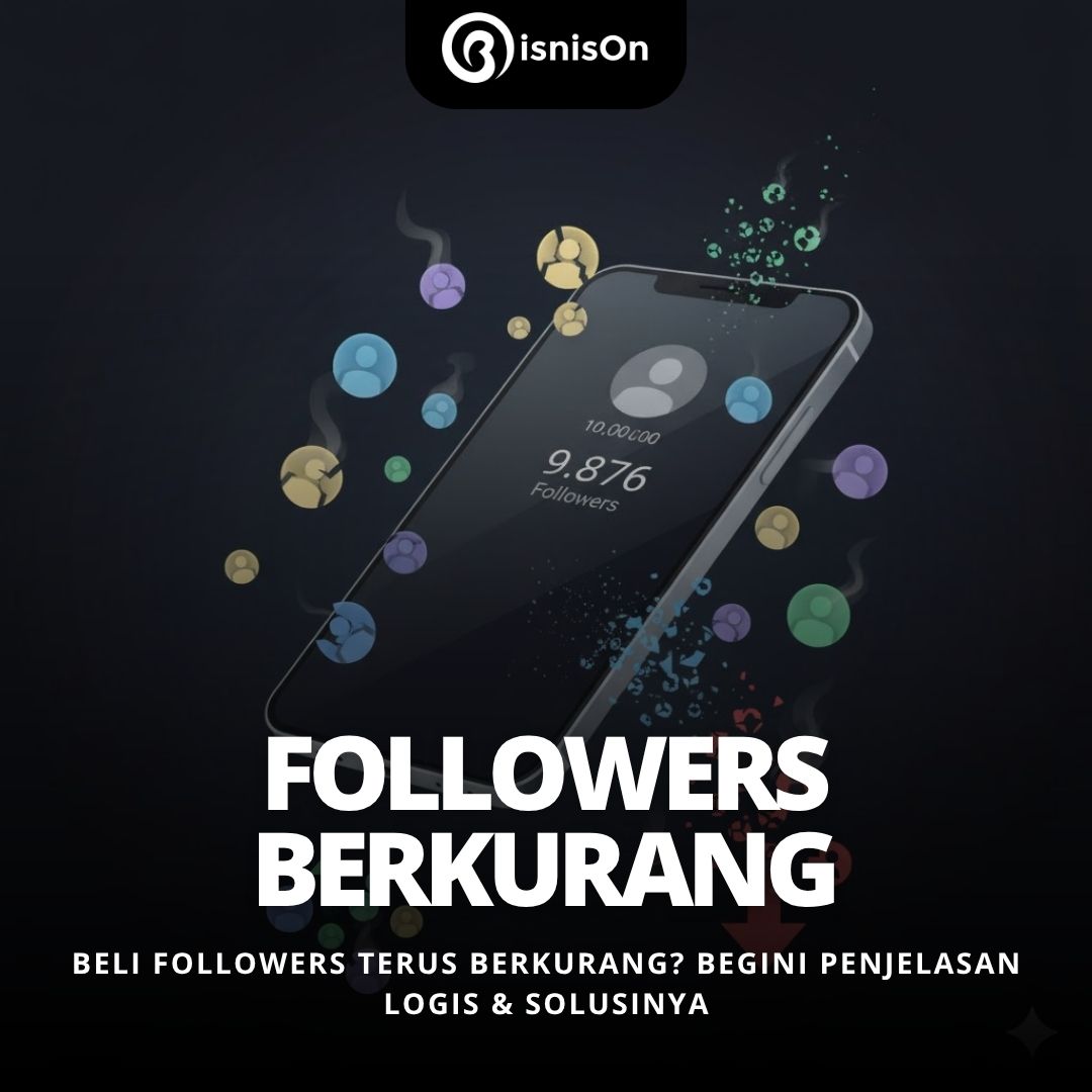Beli Followers Terus Berkurang? Begini Penjelasan Logis & Solusinya