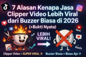 7 alasan jasa clipper video lebih viral dari buzzer di SMM Panel Indonesia 2025